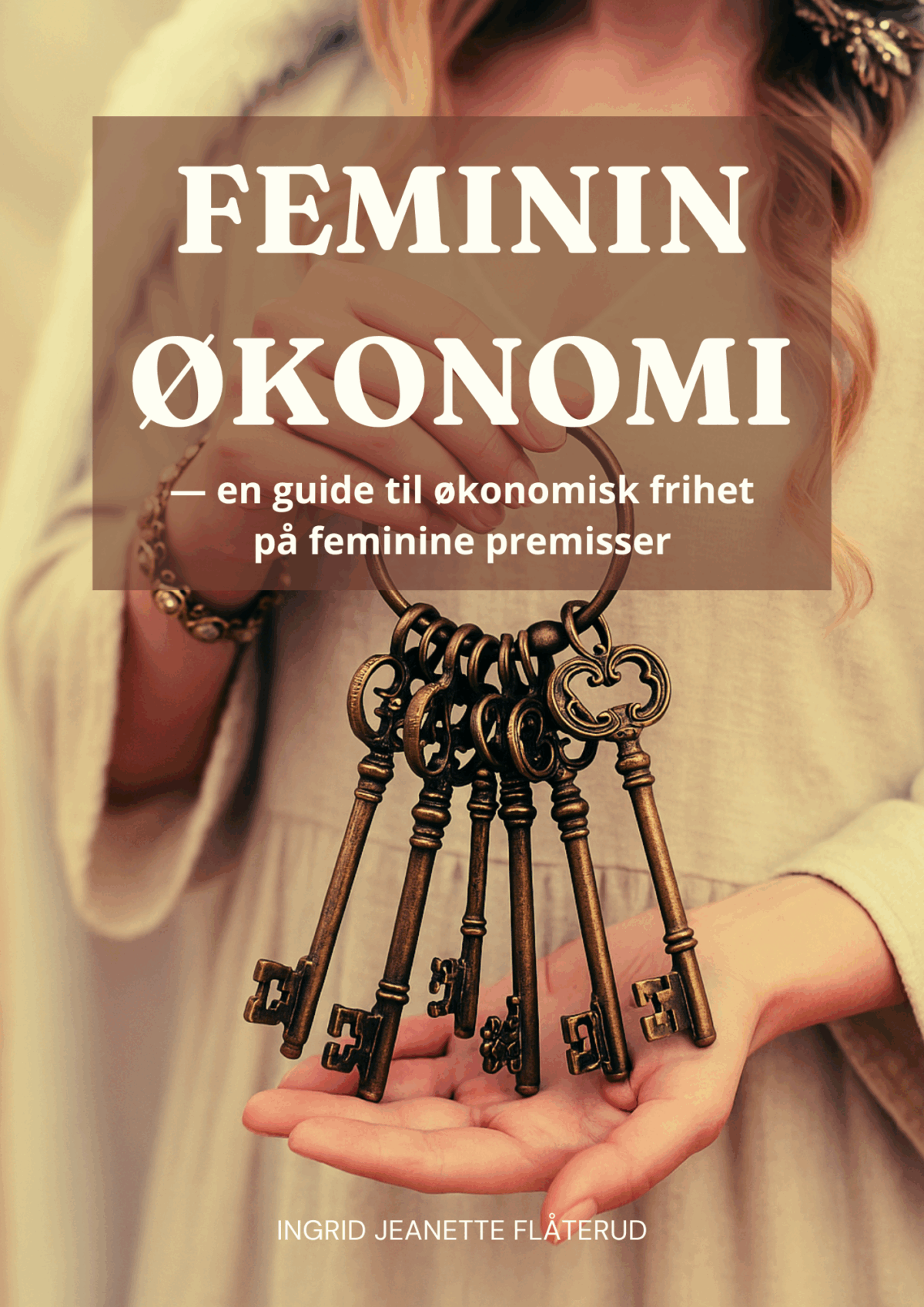 Feminin økonomi - en guide til økonomisk frihet på feminine premisser
